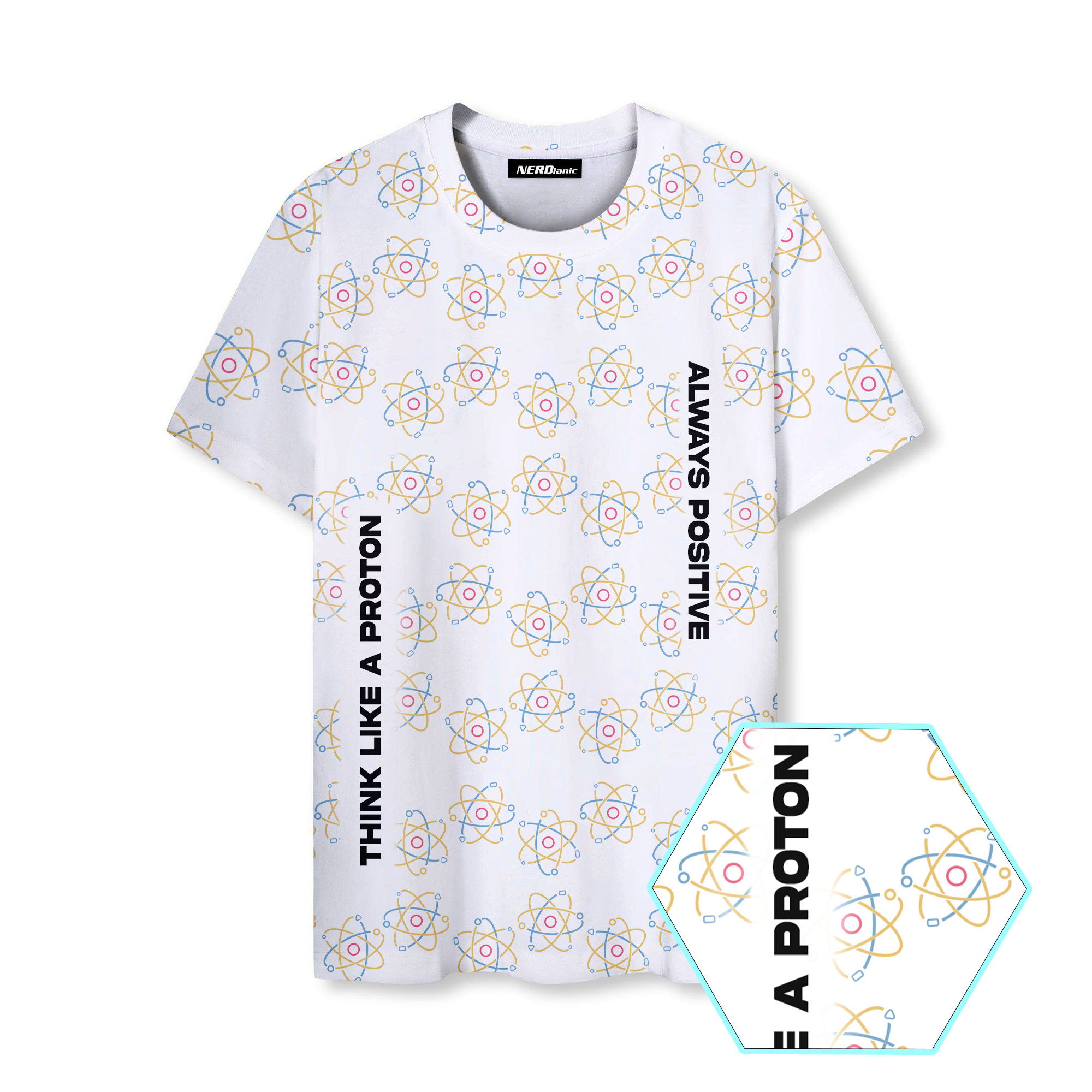 Think Like a Proton Always Positive Nerd Graphic T-Shirt