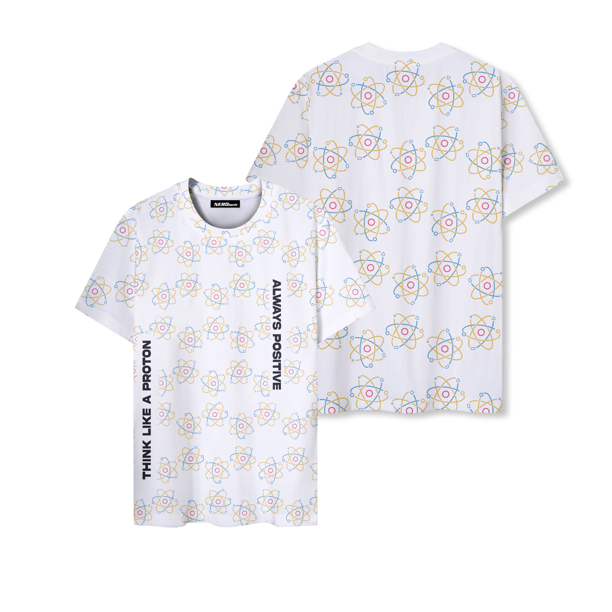 Think Like a Proton Always Positive Nerd Graphic T-Shirt